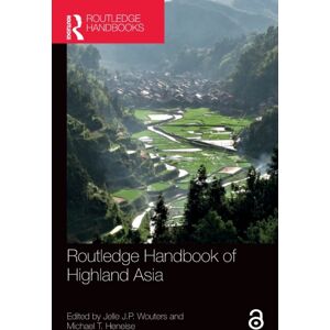 Taylor & Francis Ltd Routledge Handbook Of Highland Asia Taylor & Francis Ltd Routledge Handbook Of Highland Asia