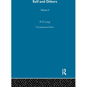 Taylor & Francis Ltd Self And Others: Selected Works Of R D Laing Vol 2 Taylor & Francis Ltd Self And Others: Selected Works Of R D Laing Vol 2
