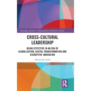 Taylor & Francis Ltd Cross-Cultural Leadership : Being Effective In An Era Of Globalization, Digital Transformation And Disruptive Taylor & Francis Ltd Cross-Cultural Leadership : Being Effective In An Era Of Globalization, Digital Transformation And Disruptive