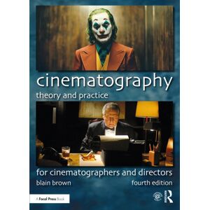 Taylor & Francis Ltd Cinematography: Theory And Practice : For Cinematographers And Directors Taylor & Francis Ltd Cinematography: Theory And Practice : For Cinematographers And Directors