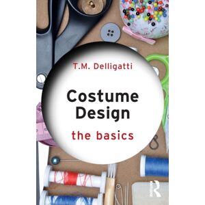 Taylor & Francis Ltd Costume Design: The Basics Taylor & Francis Ltd Costume Design: The Basics
