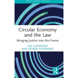 Taylor & Francis Ltd Circular Economy And The Law : Bringing Justice Into The Frame Taylor & Francis Ltd Circular Economy And The Law : Bringing Justice Into The Frame