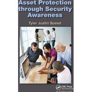 Taylor & Francis Ltd Asset Protection Through Security Awareness Taylor & Francis Ltd Asset Protection Through Security Awareness