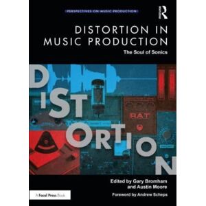 Taylor & Francis Ltd Distortion In Music Production : The Soul Of Sonics Taylor & Francis Ltd Distortion In Music Production : The Soul Of Sonics
