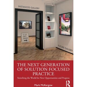 Taylor & Francis Ltd The Next Generation Of Solution Focused Practice : Stretching The World For Opportunities And Progress Taylor & Francis Ltd The Next Generation Of Solution Focused Practice : Stretching The World For Opportunities And Progress