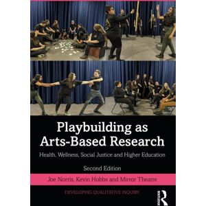 Taylor & Francis Ltd Playbuilding As Arts-Based Research : Health, Wellness, Social Justice And Higher Education Taylor & Francis Ltd Playbuilding As Arts-Based Research : Health, Wellness, Social Justice And Higher Education