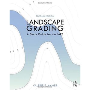 Taylor & Francis Ltd Landscape Grading : A Study Guide For The Lare Taylor & Francis Ltd Landscape Grading : A Study Guide For The Lare