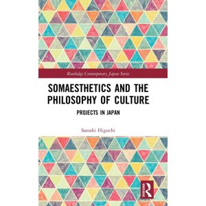 Taylor & Francis Ltd Somaesthetics And The Philosophy Of Culture : Projects In Japan Taylor & Francis Ltd Somaesthetics And The Philosophy Of Culture : Projects In Japan