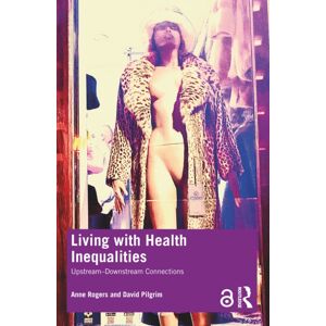 Taylor & Francis Ltd Living With Health Inequalities : Upstream–downstream Connections Taylor & Francis Ltd Living With Health Inequalities : Upstream–downstream Connections