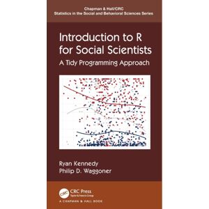 Taylor & Francis Ltd Introduction To R For Social Scientists : A Tidy Programming Approach Taylor & Francis Ltd Introduction To R For Social Scientists : A Tidy Programming Approach