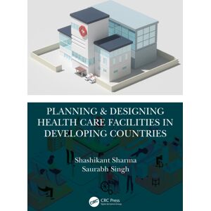 Taylor & Francis Ltd Planning & Designing Health Care Facilities In Developing Countries Taylor & Francis Ltd Planning & Designing Health Care Facilities In Developing Countries