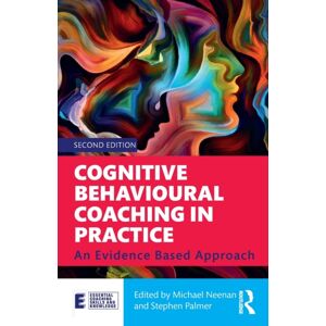 Taylor & Francis Ltd Cognitive Behavioural Coaching In Practice : An Evidence Based Approach Taylor & Francis Ltd Cognitive Behavioural Coaching In Practice : An Evidence Based Approach