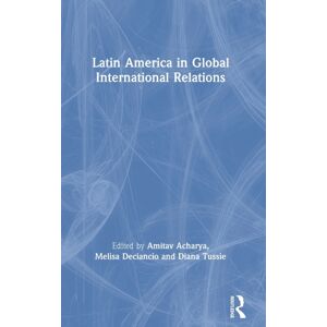 Taylor & Francis Ltd Latin America In Global International Relations Taylor & Francis Ltd Latin America In Global International Relations