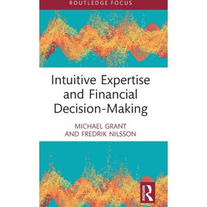 Taylor & Francis Ltd Intuitive Expertise And Financial Decision-Making Taylor & Francis Ltd Intuitive Expertise And Financial Decision-Making