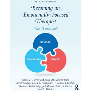 Taylor & Francis Ltd Becoming An Emotionally Focused Therapist : The Workbook Taylor & Francis Ltd Becoming An Emotionally Focused Therapist : The Workbook