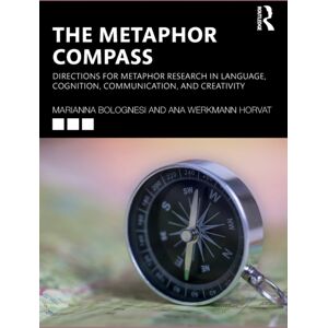 Taylor & Francis Ltd The Metaphor Compass : Directions For Metaphor Research In Language, Cognition, Communication, And Creativity Taylor & Francis Ltd The Metaphor Compass : Directions For Metaphor Research In Language, Cognition, Communication, And Creativity
