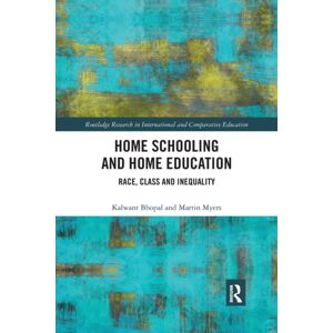 Taylor & Francis Ltd Home Schooling And Home Education : Race, Class And Inequality Taylor & Francis Ltd Home Schooling And Home Education : Race, Class And Inequality