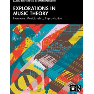 Taylor & Francis Ltd Explorations In Music Theory : Harmony, Musicianship, Improvisation Taylor & Francis Ltd Explorations In Music Theory : Harmony, Musicianship, Improvisation