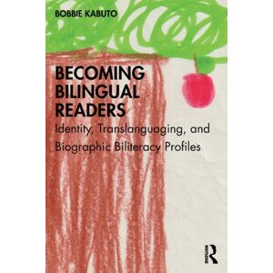 Taylor & Francis Ltd Becoming Bilingual Readers : Identity, Translanguaging, And Biographic Biliteracy Profiles Taylor & Francis Ltd Becoming Bilingual Readers : Identity, Translanguaging, And Biographic Biliteracy Profiles