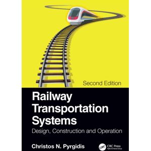 Taylor & Francis Ltd Railway Transportation Systems : Design, Construction And Operation Taylor & Francis Ltd Railway Transportation Systems : Design, Construction And Operation