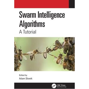 Taylor & Francis Ltd Swarm Intelligence Algorithms : A Tutorial Taylor & Francis Ltd Swarm Intelligence Algorithms : A Tutorial
