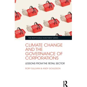 Taylor & Francis Ltd Climate Change And The Governance Of Corporations : Lessons From The Retail Sector Taylor & Francis Ltd Climate Change And The Governance Of Corporations : Lessons From The Retail Sector
