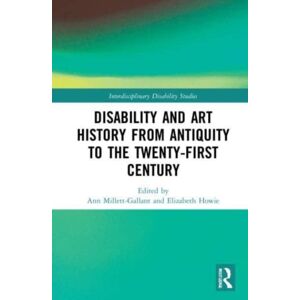 Taylor & Francis Ltd Disability And Art History From Antiquity To The Twenty-First Century Taylor & Francis Ltd Disability And Art History From Antiquity To The Twenty-First Century