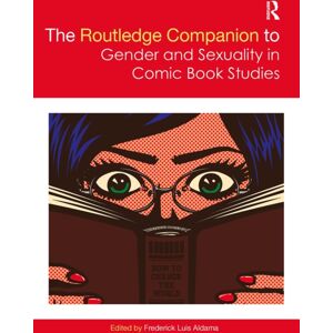 Taylor & Francis Ltd The Routledge Companion To Gender And Sexuality In Comic Book Studies Taylor & Francis Ltd The Routledge Companion To Gender And Sexuality In Comic Book Studies