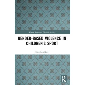 Taylor & Francis Ltd Gender-Based Violence In Children’s Sport Taylor & Francis Ltd Gender-Based Violence In Children’s Sport