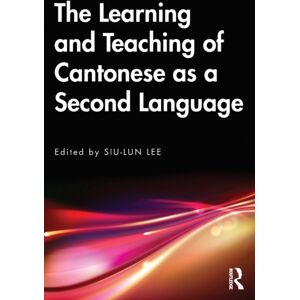 Taylor & Francis Ltd The Learning And Teaching Of Cantonese As A Second Language Taylor & Francis Ltd The Learning And Teaching Of Cantonese As A Second Language