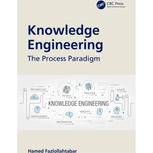 Taylor & Francis Ltd Knowledge Engineering : The Process Paradigm Taylor & Francis Ltd Knowledge Engineering : The Process Paradigm