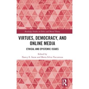 Taylor & Francis Ltd Virtues, Democracy, And Online Media : Ethical And Epistemic Issues Taylor & Francis Ltd Virtues, Democracy, And Online Media : Ethical And Epistemic Issues