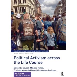 Taylor & Francis Ltd Political Activism Across The Life Course Taylor & Francis Ltd Political Activism Across The Life Course