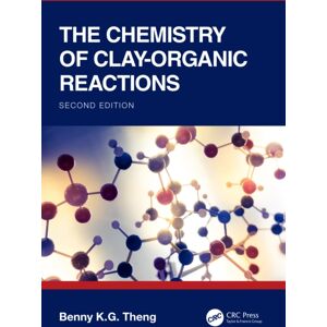 Taylor & Francis Ltd The Chemistry Of Clay-Organic Reactions Taylor & Francis Ltd The Chemistry Of Clay-Organic Reactions