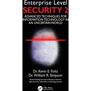 Taylor & Francis Ltd Enterprise Level Security 2 : Advanced Techniques For Information Technology In An Uncertain World Taylor & Francis Ltd Enterprise Level Security 2 : Advanced Techniques For Information Technology In An Uncertain World