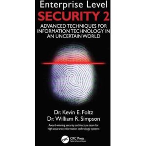 Taylor & Francis Ltd Enterprise Level Security 2 : Advanced Techniques For Information Technology In An Uncertain World Taylor & Francis Ltd Enterprise Level Security 2 : Advanced Techniques For Information Technology In An Uncertain World
