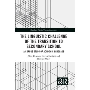Taylor & Francis Ltd The Linguistic Challenge Of The Transition To Secondary School : A Corpus Study Of Academic Language Taylor & Francis Ltd The Linguistic Challenge Of The Transition To Secondary School : A Corpus Study Of Academic Language