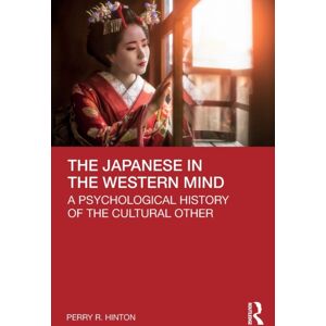 Taylor & Francis Ltd The Japanese In The Western Mind : A Psychological History Of The Cultural Other Taylor & Francis Ltd The Japanese In The Western Mind : A Psychological History Of The Cultural Other