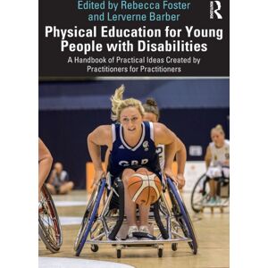 Taylor & Francis Ltd Physical Education For Young People With Disabilities : A Handbook Of Practical Ideas Created By Practitioners For Practitioners Taylor & Francis Ltd Physical Education For Young People With Disabilities : A Handbook Of Practical Ideas Created By Practitioners For Practitioners