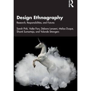 Taylor & Francis Ltd Design Ethnography : Research, Responsibilities, And Futures Taylor & Francis Ltd Design Ethnography : Research, Responsibilities, And Futures