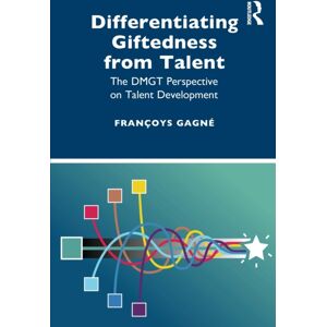 Taylor & Francis Ltd Differentiating Giftedness From Talent : The Dmgt Perspective On Talent Development Taylor & Francis Ltd Differentiating Giftedness From Talent : The Dmgt Perspective On Talent Development