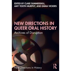 Taylor & Francis Ltd Directions In Queer Oral History : Archives Of Disruption Taylor & Francis Ltd Directions In Queer Oral History : Archives Of Disruption