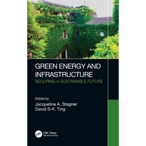 Taylor & Francis Ltd Green Energy And Infrastructure : Securing A Sustainable Future Taylor & Francis Ltd Green Energy And Infrastructure : Securing A Sustainable Future