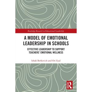 Taylor & Francis Ltd A Model Of Emotional Leadership In Schools : Effective Leadership To Support Teachers’ Emotional Wellness Taylor & Francis Ltd A Model Of Emotional Leadership In Schools : Effective Leadership To Support Teachers’ Emotional Wellness