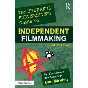 Taylor & Francis Ltd The Cheerful Subversive'S Guide To Independent Filmmaking Taylor & Francis Ltd The Cheerful Subversive'S Guide To Independent Filmmaking