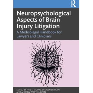 Taylor & Francis Ltd Neuropsychological Aspects Of Brain Injury Litigation : A Medicolegal Handbook For Lawyers And Clinicians Taylor & Francis Ltd Neuropsychological Aspects Of Brain Injury Litigation : A Medicolegal Handbook For Lawyers And Clinicians