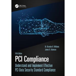 Taylor & Francis Ltd Pci Compliance : Understand And Implement Effective Pci Data Security Standard Compliance Taylor & Francis Ltd Pci Compliance : Understand And Implement Effective Pci Data Security Standard Compliance