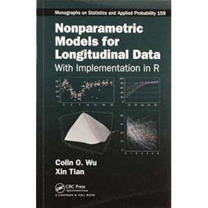 Taylor & Francis Ltd Nonparametric Models For Longitudinal Data : With Implementation In R Taylor & Francis Ltd Nonparametric Models For Longitudinal Data : With Implementation In R