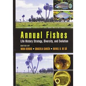 Taylor & Francis Ltd Annual Fishes : Life History Strategy, Diversity, And Evolution Taylor & Francis Ltd Annual Fishes : Life History Strategy, Diversity, And Evolution