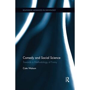 Taylor & Francis Ltd Comedy And Social Science : Towards A Methodology Of Funny Taylor & Francis Ltd Comedy And Social Science : Towards A Methodology Of Funny